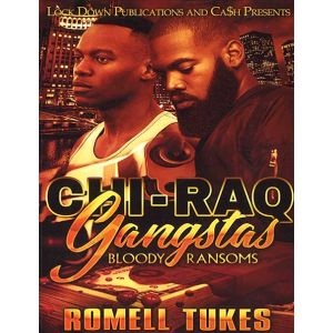 Chi-Raq Gangstas 1, Bloody Ransoms
By Romell Tukes