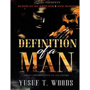 Blood Of My Brother Vol. 5, Definition Of A Man
By Yusuf T. Woods