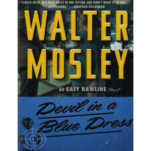 Devil in a Blue Dress, An Easy Rawlins Novel
By Walter Mosley