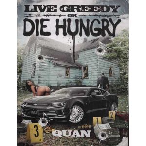 Live Greedy or Die Hungry
