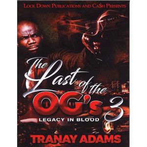 The Last Of The OGs Vol. 3, Legacy In Blood
By Tranay Adams