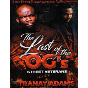 The Last Of The OGs Vol. 1, Street Veterans
By Tranay Adams