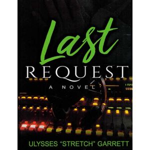 Last Request, A Novel
By Ulysses "Stretch" Garrett