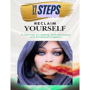 12 Steps : Reclaim Yourself