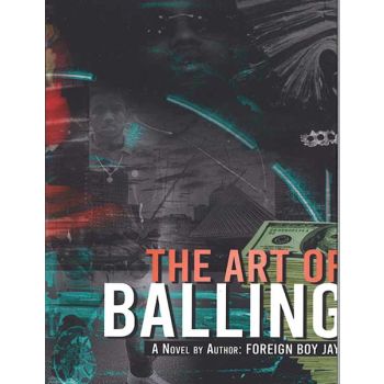 The Art Of Balling
Book By Foreign Boy Jay