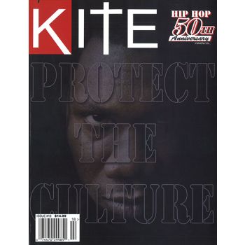 Kite Magazine Issue 18 Year 2023
Hip Hop 50th Anniversary