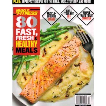 Muscle&Fitness 80 Fast, Fresh & Healthy Meals