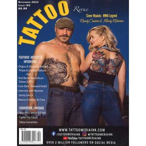 Tattoo Revue Magazine Issue 92 Year 2022
Your backstage pass to the world of tattooing, featuring exclusive artist interviews, convention coverage, and much more.