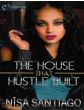The House That Hustle Built Part One