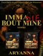 Imma Die Bout Mine (Book Series)