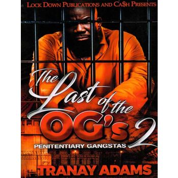 The Last Of The OGs Vol. 2, Penitentiary Gangstas
By Tranay Adams